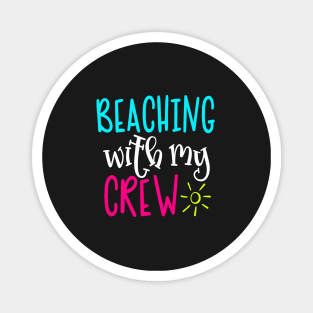 Beaching With My Crew Magnet